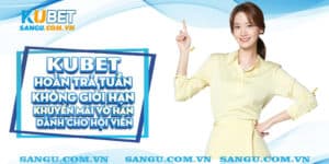 khuyen mai hoan tra tuan kubet dai dien